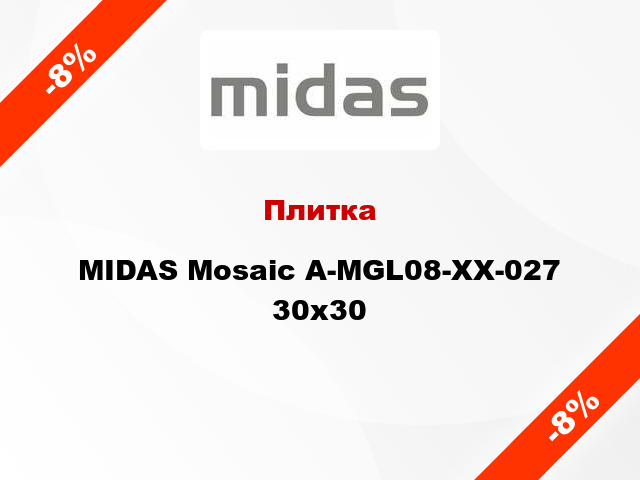 Плитка MIDAS Mosaic A-MGL08-XX-027 30x30