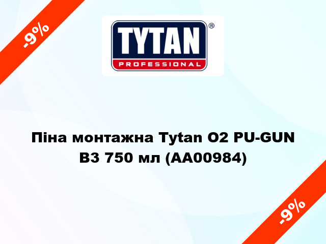 Піна монтажна Tytan O2 PU-GUN B3 750 мл (AA00984)